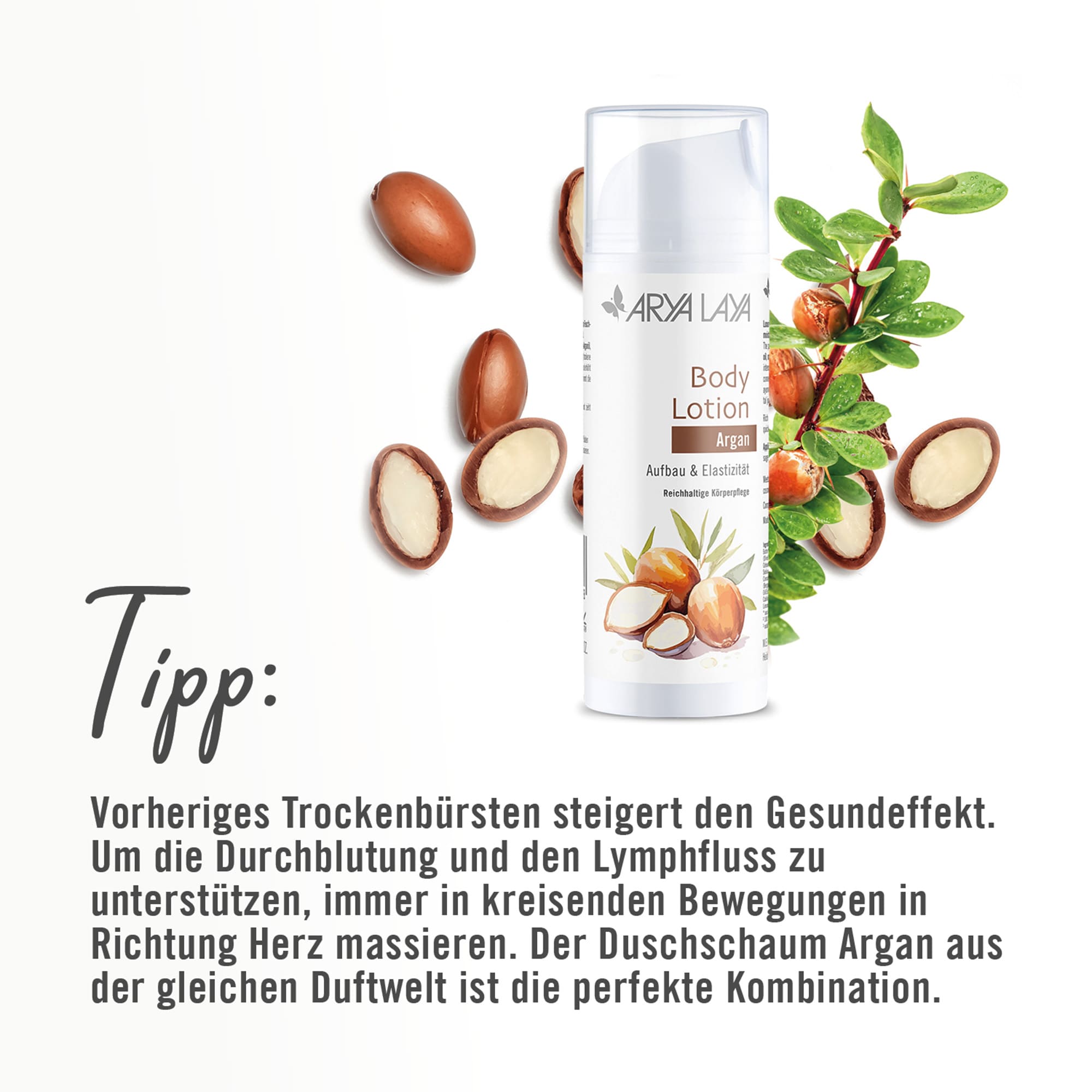 Chart Tipp ARYA LAYA Body Lotion Argan Tipp: Der Duschschaum Argan aus der gleichen Duftwelt ist die perfekte Kombination
