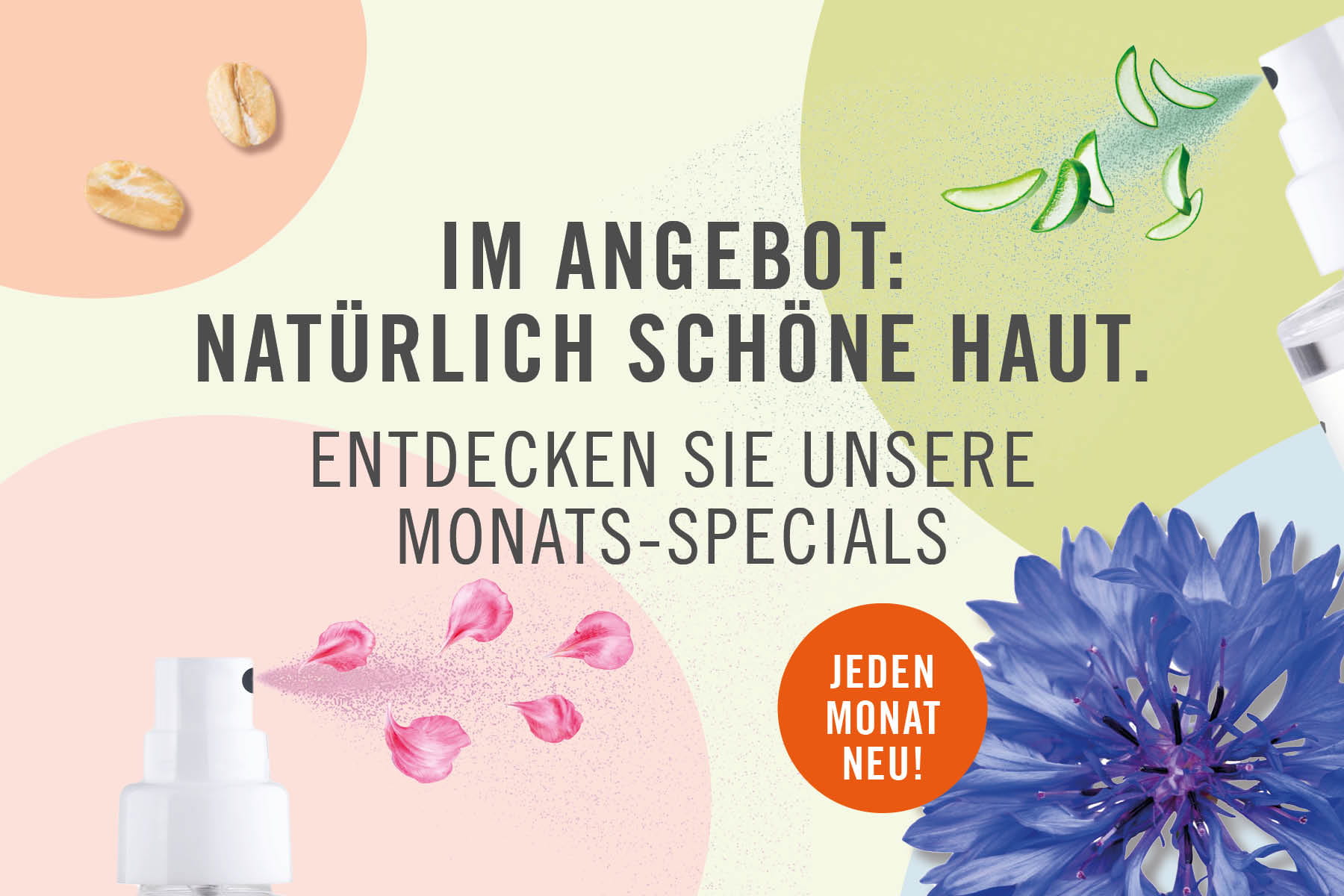 Im Angebot: natürlich schöne Haut - entdecken Sie unsere Monats-Specials