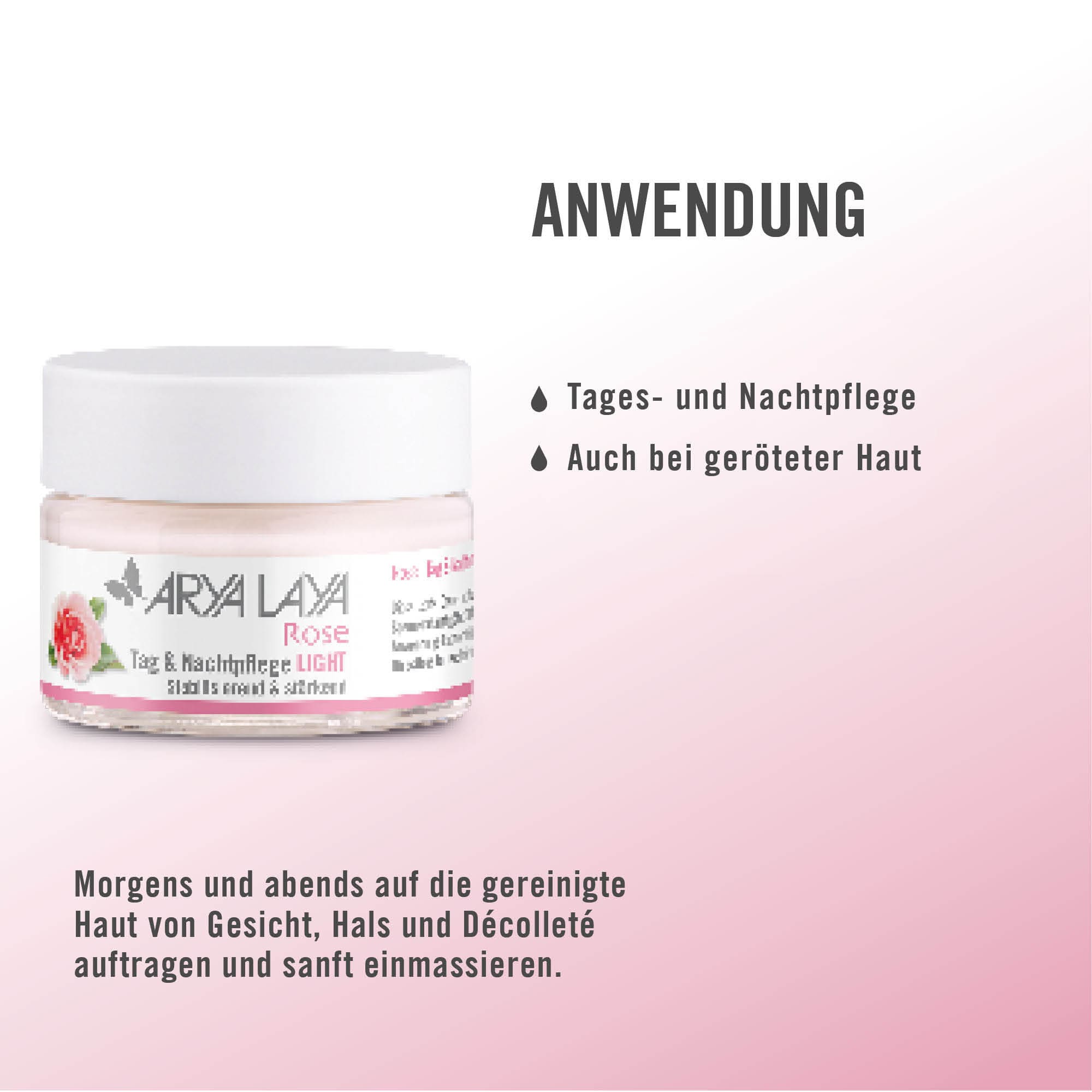 Anwendung ARYA LAYA Rose Tag und Nachtpflege Light