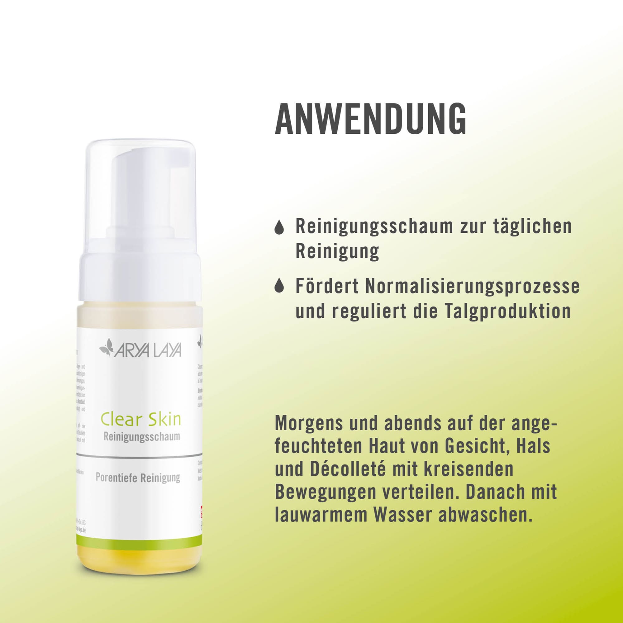 Anwendung ARYA LAYA Clear Skin Reinigungsschaum