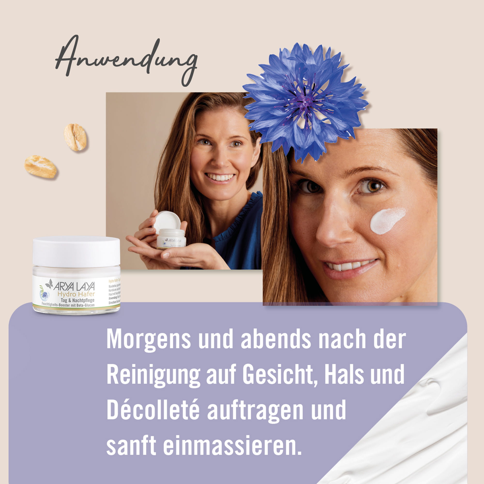 Anwendung ARYA LAYA Hydro Hafer Tag und Nachtpflege, 50 ml