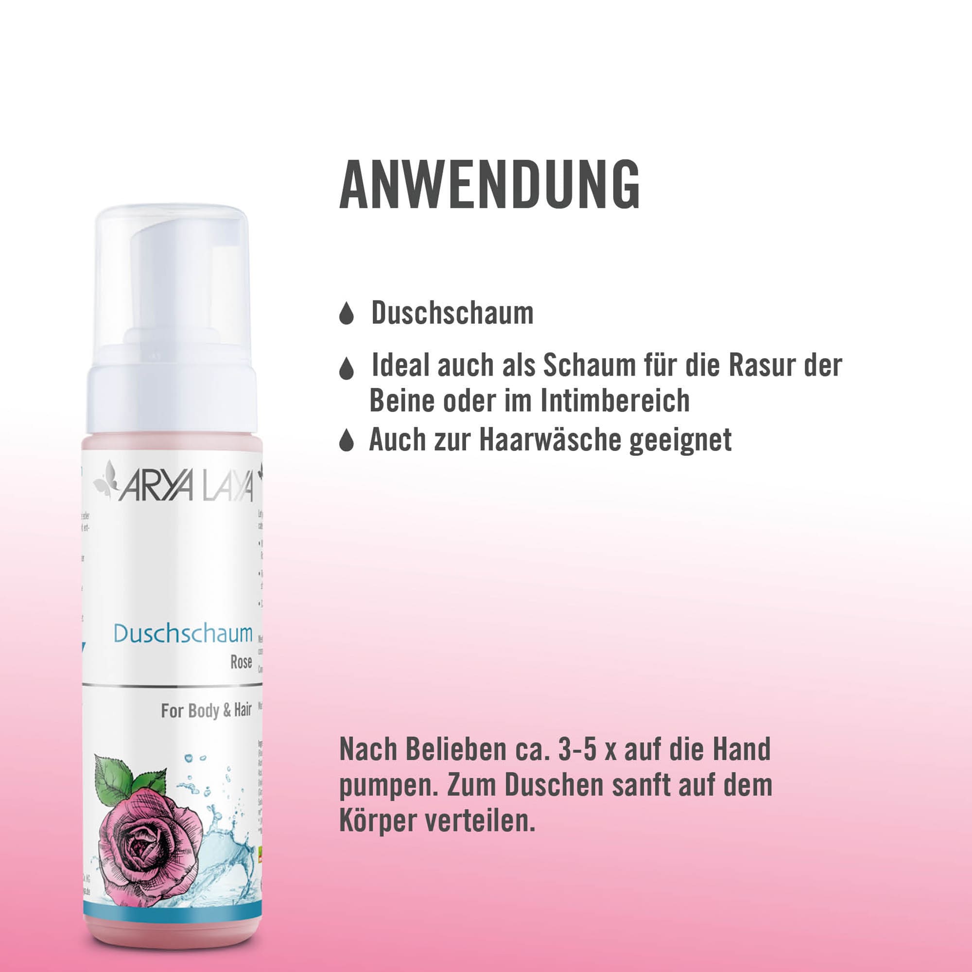 Anwendung ARYA LAYA Duschschaum Rose