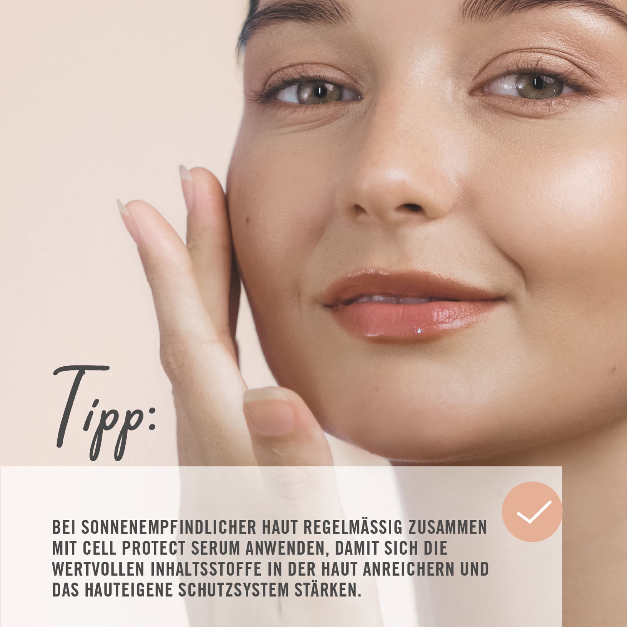 Chart Tipp ARYA LAYA Cell Protect Tag und Nachtpflege Tipp: Bei sonnenempfindlier Haut regelmäßig zusammen mit Cell Protect Serum anwenden, damit sich die wertvollen Inhaltsstoffe in der Haut anreichern und das hauteigene Schutzsystem stärken.